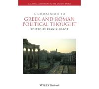 A Companion to Greek and Roman Political Thought: (Blackwell Companions to the Ancient World)