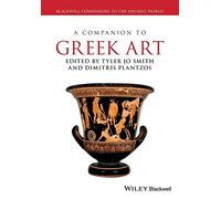 A Companion to Greek Art: (Blackwell Companions to the Ancient World)