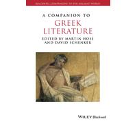 A Companion to Greek Literature (Blackwell Companions to the Ancient World)