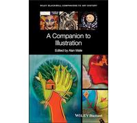 A Companion to Illustration: Art and Theory (Blackwell Companions to Art History)