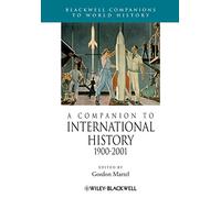 A Companion to International History 1900 - 2001: 12 (Wiley Blackwell Companions to World History)