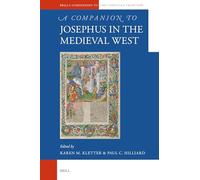 A Companion to Josephus in the Medieval West: 106 (Brill's Companions to the Christian Tradition)