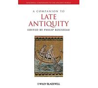 A Companion to Late Antiquity (Blackwell Companions to the Ancient World)