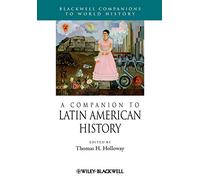 A Companion to Latin American History: 13 (Wiley Blackwell Companions to World History)