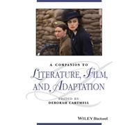 A Companion to Literature, Film, and Adaptation