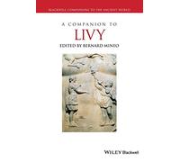 A Companion to Livy (Blackwell Companions to the Ancient World)