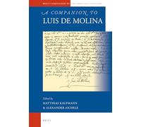A Companion to Luis de Molina: 50 (Brill's Companions to the Christian Tradition)