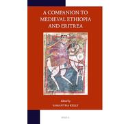 A Companion to Medieval Ethiopia and Eritrea