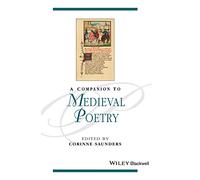 A Companion to Medieval Poetry: 117 (Blackwell Companions to Literature and Culture)