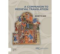A Companion to Medieval Translation (Arc Companions)