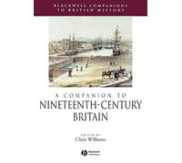 A Companion to Nineteenth-Century Britain (Blackwell Companions to British History)
