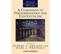 A Companion to Phenomenology and Existentialism: 35 (Blackwell Companions to Philosophy)