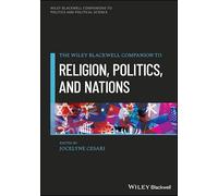 A Companion to Religion, Politics, and Nations (Wiley Blackwell Companions to Politics and Political Science)