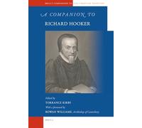 A Companion to Richard Hooker – Brill's Companions to the Christian Tradition: 8
