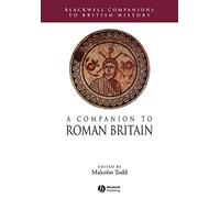 A Companion To Roman Britain: 12 (Blackwell Companions to British History)