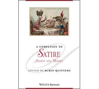 A Companion to Satire: Ancient and Modern: 145 (Blackwell Companions to Literature and Culture)