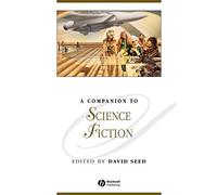 A Companion to Science Fiction: 97 (Blackwell Companions to Literature and Culture)