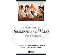 A Companion to Shakespeare's Works: The Comedies: 79 (Blackwell Companions to Literature and Culture)