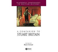 A Companion to Stuart Britain: 16 (Blackwell Companions to British History)