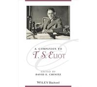 A Companion to T. S. Eliot (Blackwell Companions to Literature and Culture)