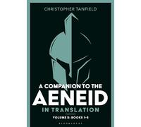A Companion to the Aeneid in Translation: Volume 2: Books 1-6