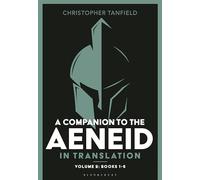 A Companion to the Aeneid in Translation: Volume 2: Books 1-6