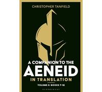A Companion to the Aeneid in Translation: Volume 3: Books 7-12 (Companion to the Aeneid in Translation, 3)
