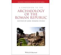A Companion to the Archaeology of the Roman Republic: 106 (Blackwell Companions to the Ancient World)