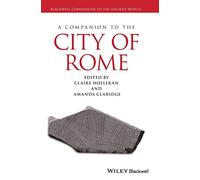 A Companion to the City of Rome: 101 (Blackwell Companions to the Ancient World)