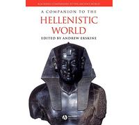 A Companion to the Hellenistic World – 20 (Blackwell Companions to the Ancient World)