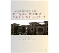 A Companion to the History of Crime and Criminal Justice (Companions in Criminology and Criminal Justice)