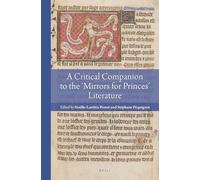 A Companion to the 'Mirrors for Princes' Literature: 7 (Reading Medieval Sources)