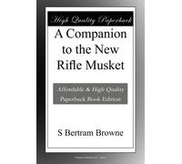 A Companion to the New Rifle Musket