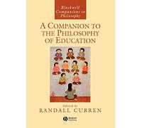 A Companion to the Philosophy of Education: 13 (Blackwell Companions to Philosophy)