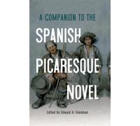 A Companion to the Spanish Picaresque Novel