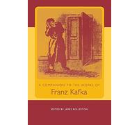 A Companion to the Works of Franz Kafka (Studies in German Literature Linguistics and Culture)