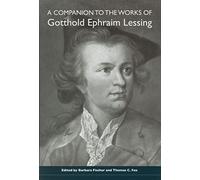 A Companion to the Works of Gotthold Ephraim Lessing (Studies in German Literature Linguistics and Culture)