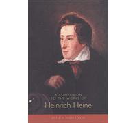 A Companion to the Works of Heinrich Heine (Studies in German Literature Linguistics and Culture)