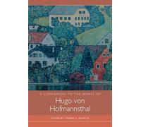 A Companion to the Works of Hugo von Hofmannsthal (Studies in German Literature Linguistics and Culture)