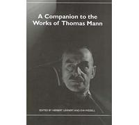 A Companion to the Works of Thomas Mann (Studies in German Literature Linguistics and Culture)