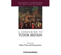 A Companion to Tudor Britain: 23 (Blackwell Companions to British History)