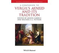 A Companion to Vergil's Aeneid and its Tradition (Blackwell Companions to the Ancient World)