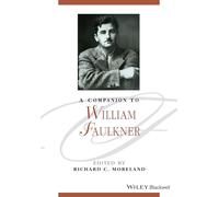 A Companion to William Faulkner (Blackwell Companions to Literature and Culture)