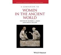 A Companion to Women in the Ancient World: (Blackwell Companions to the Ancient World)