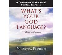 A Companion Workbook of Spiritual Exercises for What’s Your God Language?