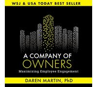 A Company of Owners: Maximizing Employee Engagement