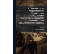 A Comparative Assessment of Knowledge Management Education Across the United States Department of Defense