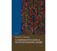 A Comparative Lexical Study of Qur'nic Arabic: 61 (Handbook of Oriental Studies: Section 1; The Near and Middle East)