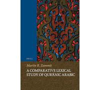 A Comparative Lexical Study of Qur'nic Arabic: 61 (Handbook of Oriental Studies: Section 1; The Near and Middle East)