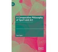 A Comparative Philosophy of Sport and Art